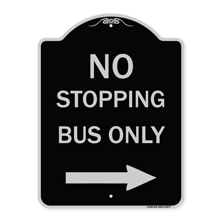 Signmission No Stopping Bus with Arrow Right Heavy-Gauge Aluminum Architectural Sign, 24" x 18", BS-1824-23577 A-DES-BS-1824-23577